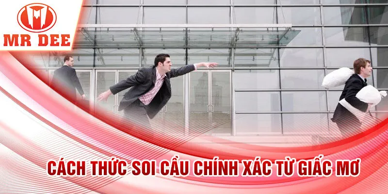Cách thức soi cầu chính xác từ giấc mơ