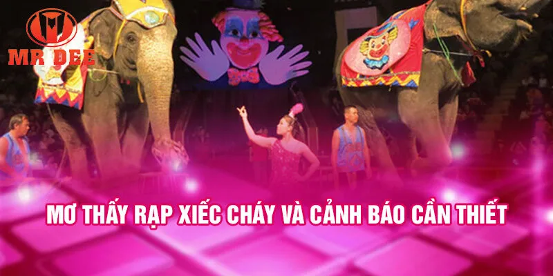 Mơ thấy rạp xiếc cháy và cảnh báo cần thiết