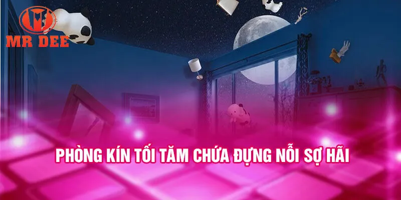 Phòng kín tối tăm chứa đựng nỗi sợ hãi